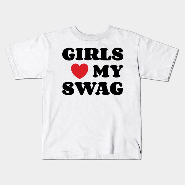 Girls Loves My Swag v2 Kids T-Shirt by Emma